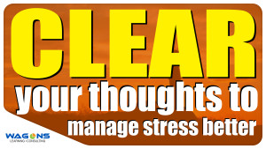 CLEAR your thoughts to manage stress better